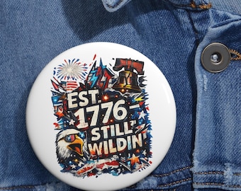 USA 250-jähriges Jubiläum Pin Button, Est 1776 Still Wild Vatertian Badge, Amerika 250 Jahre Fourth of Jul Jacke Rucksack Pin