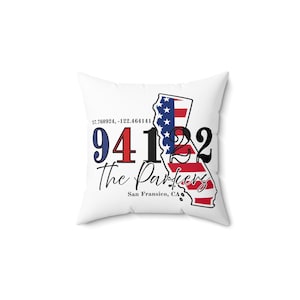 May include: White square pillow with a design featuring the California state outline filled with the American flag. The text includes the zip code 94122, the words "The Parkers", and "San Francisco, CA".