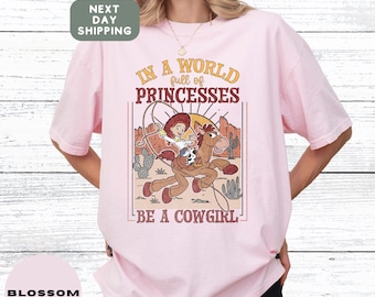 Disney Pixar Toy Story In A World Full Of Princess Be A Cowgirl T-Shirt, Vintage Jessie And Bullseye Tee, Disneyland Family Vacation Gift