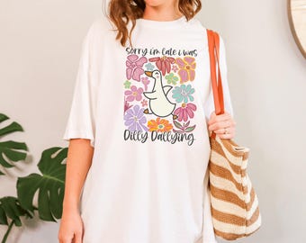 I Was Dilly Dallying Shirt Comfort Colors® T-shirt, Sorry I'm Late, Funny Goose Tshirt, Oversized Shirt, Graphic Retro Vintage T Shirt