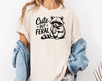 Cute But Feral Funny Comfort Colors Shirt, Sarcastic Shirt, Retro Snarky Trendy Popular T-Shirt, Animal Lover Shirt, Motivational Tee