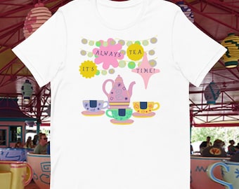 Teacup T-Shirt, It's Always Tea Time, Mad Tea Party, Alice in Wonderland, Magic Kingdom Shirt, Bella Canvas, Teacup Ride, Theme Park Shirt