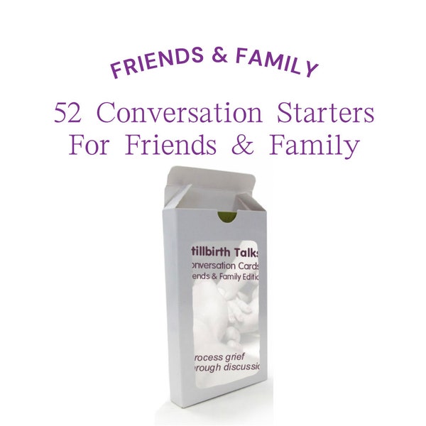 52 Stillbirth Conversation Cards | Friends & Family Edition