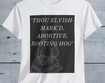 Funny William Shakespeare Quote Shirt,Shakespeare Funny Insult Quote,Book Reader,English Teacher Gift,Literary Shirt,Literature Gift, Unisex