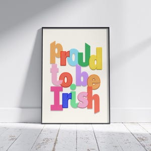 Proud to be Irish | Ireland Colourful art | Irish Print | A5, A4 & A3 Prints