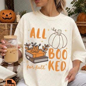 All Booked For Fall PNG, Fall Bookish Tee, Cute Pumpkin Reader Gift, Autumn Book Lover Tee, Book Lover Fall Sublimation, Reading Fall Gift
