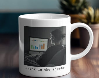 Freak In The Sheets Coffee Mug - Funny Data Nerd Gift