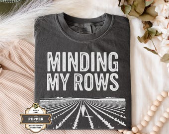 Precision Farming Shirt Straight Row Planter, Minding My Rows Comfort Colors® Tee, Row Crop Perfectionist T Shirt, GPS Tractor Gift Tshirt