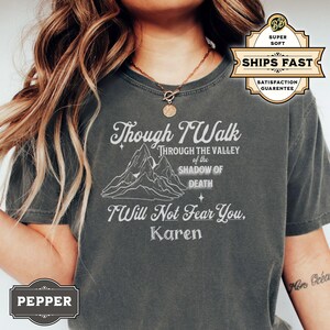 Funny Christian Shirt, Bible Verse Shirt, Religious Tshirt, Karen Meme Gift, Faith Shirt, Sarcastic Shirt, Psalm 23 4, Best Christian Gifts