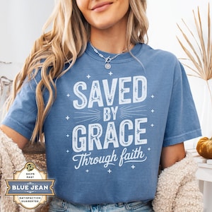 Comfort Colors® Christian Shirt, Saved By Grace Through Faith Shirt, Bible Verse Shirt, Jesus Shirt, Jesus Lovers Gift, Christian Gifts