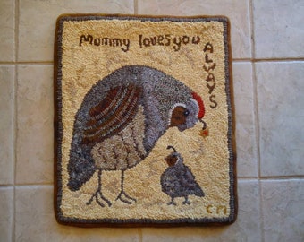 Quail hooked pattern on linen , rug hooking, Mommy loves you !