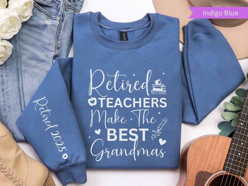 Retired Teacher Sweatshirt, Custom Year Retired Grandma Gifts for Teachers, Gifts for Grandma Retirement Party Teacher Last Day of School Indigo Blue