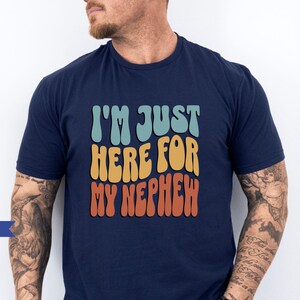 Nephew Shirt, I&#39;m Just Here For My Nephew Shirt, Aunt or Uncle TShirt, Gift For Aunt/Uncle, New Future Aunt Uncle Apparel, Pregnancy Reveal