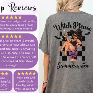 May include: Graphite heather t-shirt with a graphic of a witch in a martini glass and the text "Witch Please it's Summerween". The design includes a purple bow and bats. Shop reviews are also visible.