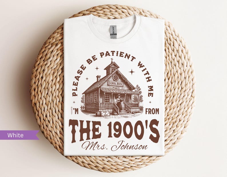 Funny Teacher Sweatshirt, Be Patient With Me 1900s Tshirt, Personalized Teacher Shirt for Women, First Day of School, Teacher Gift, Western Shirt/ White