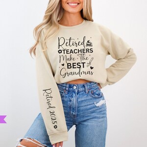 Retired Teacher Sweatshirt, Custom Year Retired Grandma Gifts for Teachers, Gifts for Grandma Retirement Party Teacher Last Day of School Sand