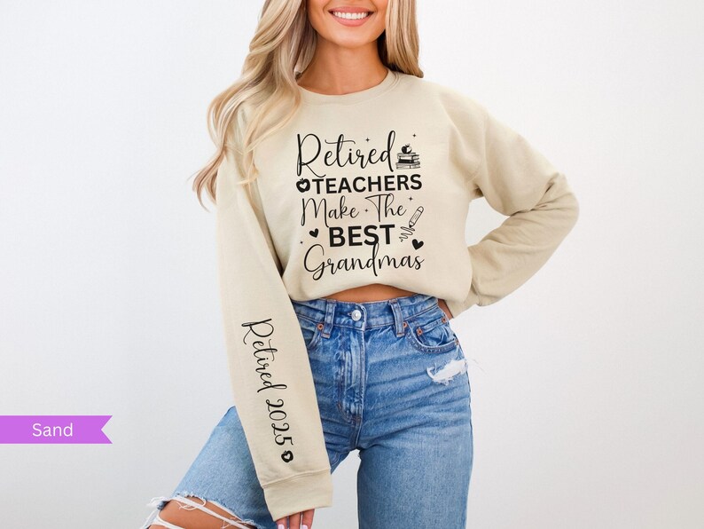 Retired Teacher Sweatshirt, Custom Year Retired Grandma Gifts for Teachers, Gifts for Grandma Retirement Party Teacher Last Day of School Sand