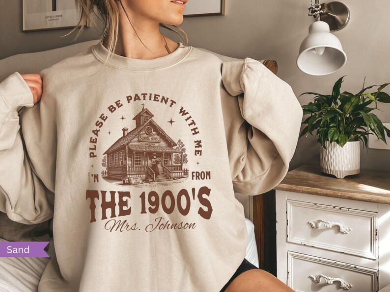 Funny Teacher Sweatshirt, Be Patient With Me 1900s Tshirt, Personalized Teacher Shirt for Women, First Day of School, Teacher Gift, Western image 6