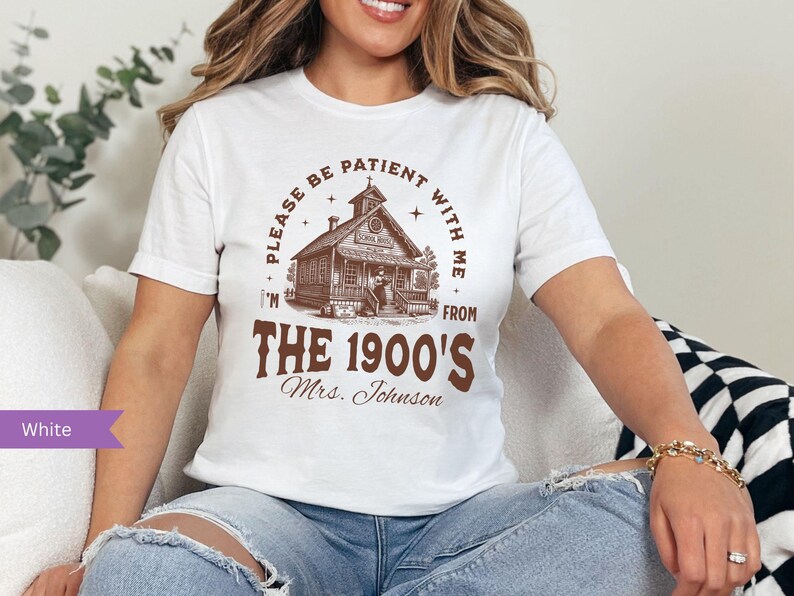 Funny Teacher Sweatshirt, Be Patient With Me 1900s Tshirt, Personalized Teacher Shirt for Women, First Day of School, Teacher Gift, Western image 4