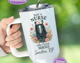 Gift for Nurse who Loves Horses, Personalized 40oz Tumbler for RN, Nurse Appreciation Gift for PEDS, Christmas Gift for Nurse Practitioner