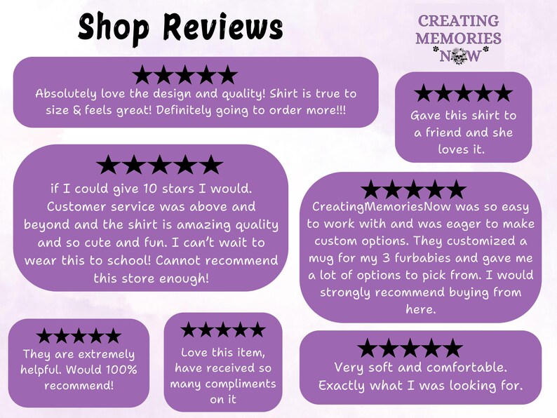May include: Purple background with five-star reviews for a shop called Creating Memories Now. Reviews highlight the quality of the products, customer service, and the ease of customization.  The reviews include phrases like "amazing quality", "so cute and fun", "easy to work with", and "strongly recommend".