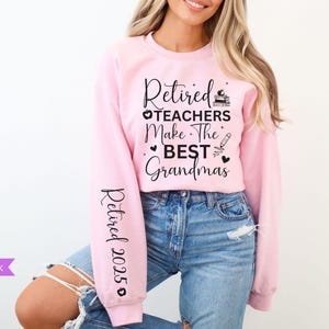 Retired Teacher Sweatshirt, Custom Year Retired Grandma Gifts for Teachers, Gifts for Grandma Retirement Party Teacher Last Day of School Light Pink