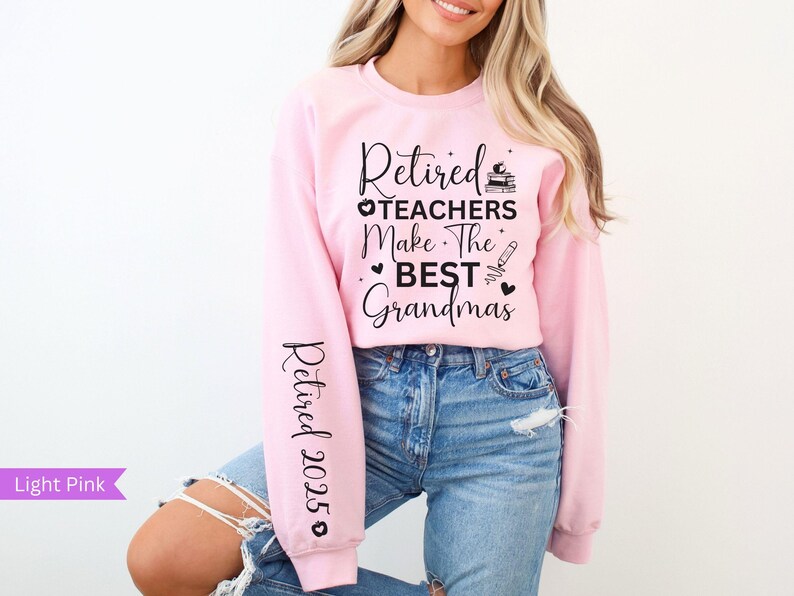 Retired Teacher Sweatshirt, Custom Year Retired Grandma Gifts for Teachers, Gifts for Grandma Retirement Party Teacher Last Day of School Light Pink