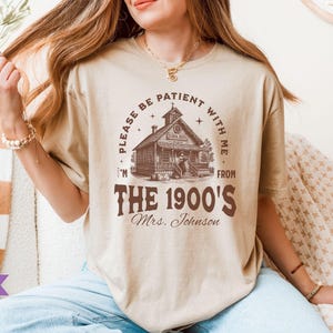 Funny Teacher Sweatshirt, Be Patient With Me 1900s Tshirt, Personalized Teacher Shirt for Women, First Day of School, Teacher Gift, Western Shirt/ Sand