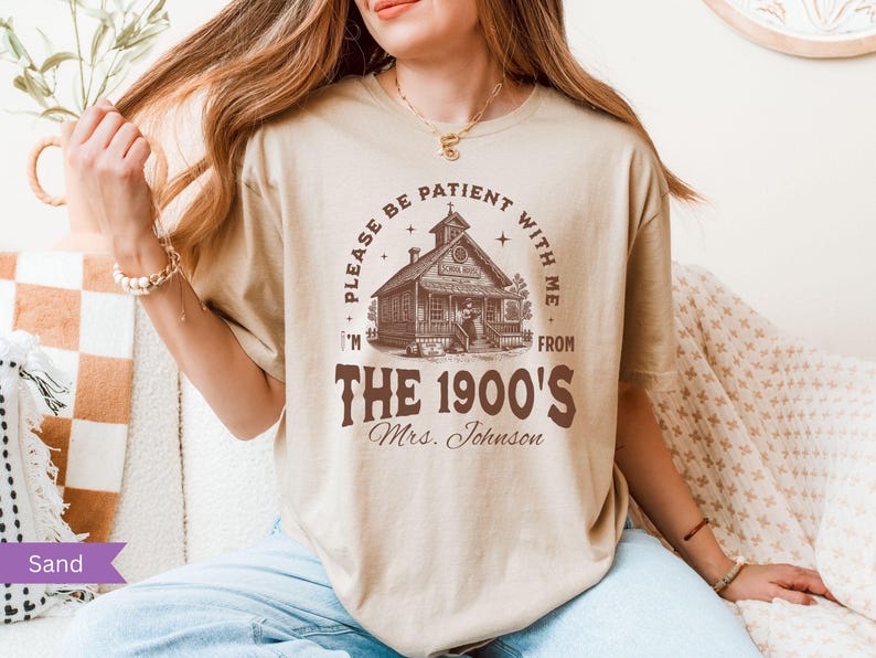 Funny Teacher Sweatshirt, Be Patient With Me 1900s Tshirt, Personalized Teacher Shirt for Women, First Day of School, Teacher Gift, Western Shirt/ Sand