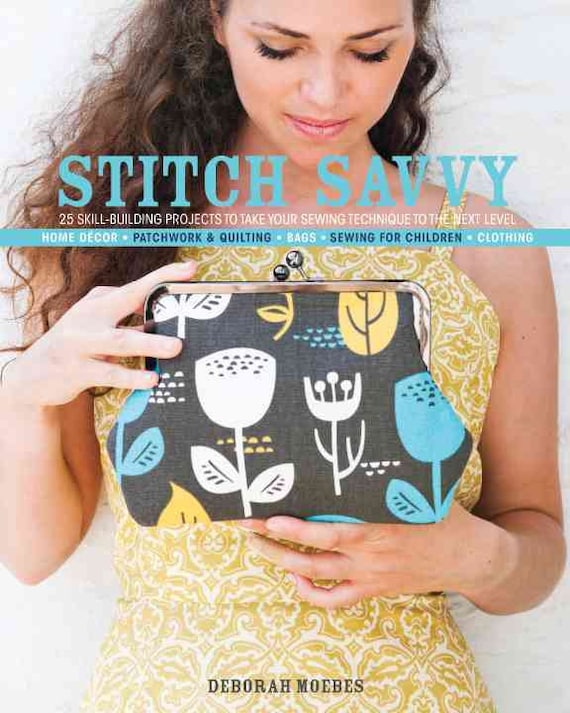 Stitch Savvy - 25 Skill-Building Projects Stitch Savvy - 25 Skill-Building Projects
