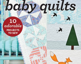 Make Baby Quilts BOOK / 10 Adorable Projects to Sew