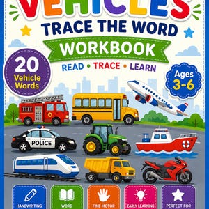 May include: A Vehicles Trace The Word Workbook cover featuring colorful illustrations of a fire truck, school bus, airplane, police car, tractor, boat, train, dump truck, and motorcycle. The text includes 20 Vehicle Words and Ages 3-6.