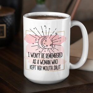 Feminist Message Coffee Mug: Female Empowerment Gift, 15 oz