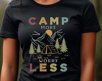 Camp More Worry Less Unisex Tshirt, Tee for Camping Outdoor lover, Camping Graphic Shirt