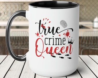 True Crime Queen Coffee Mug for True Crime Junkies, Gift for True Crime Fan, True Crime Documentary and Podcast Fan Gift, 15 oz Coffee Mug