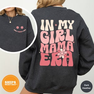 In My Girl Mama Era Shirt, New Mom Shirt, Girl Of Mom, Mom Tees, Cool Moms Club Shirt, Girl Mama Comfort Colors Tee, Funny Mom Shirt