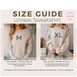 May include: Size guide for a unisex sweatshirt. The model is wearing a size M and a size XL. The model is 5'10" (178 cm) tall. The size M is a relaxed fit and the size XL is an oversized fit.