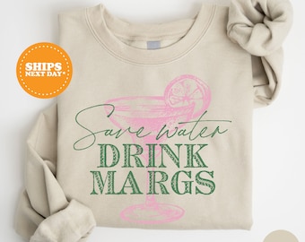 Save Water Drink Margs Sweatshirt, , Cinco de Mayo Hoodie, Tequila Sweatshirt, Bachelorette Sweatshirt, Margarita Lover Shirt, Gift for Her