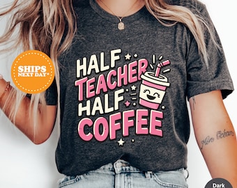 Retro Half Teacher Half Coffee Shirt, Back to School Shirt, Tired Teacher Tee, Coffee Lover Teacher Shirt, Comfort Colors for Teacher Coffee