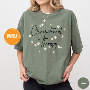 Occupational Therapy Shirt, Floral OT Shirt, Gift For Occupational Therapist, New OT Shirt, OT Graduation Gifts