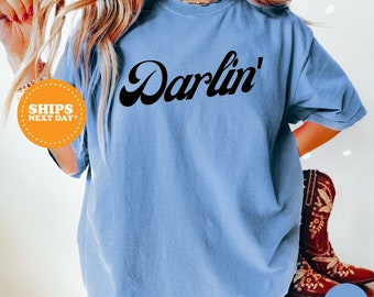 Darlin' Shirt, Cute Western Shirt, Country Girl Shirt, Country Concert Shirt, Women's Southern Shirt, Texas Tshirt