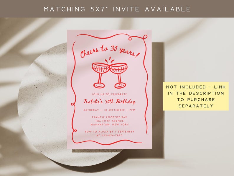 May include: A pink birthday invitation with red text and illustrations. The invitation reads "Cheers to 30 years!" and includes event details such as the date, time, and location. The text "Matching 5x7" invite available" is at the top.
