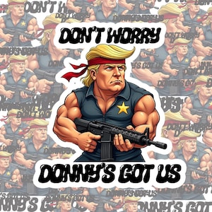 Pegatina divertida de Donald Trump &quot;No te preocupes, Donny nos tiene&quot; Rambo