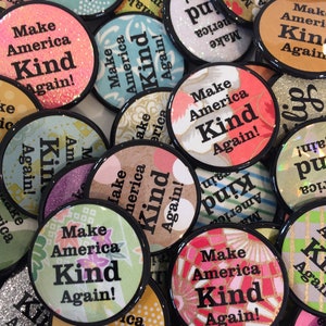 Twelve 1.25 Make America Kind Again Buttons By Via Delia image 2