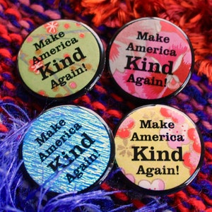Twelve 1.25 Make America Kind Again Buttons By Via Delia image 3
