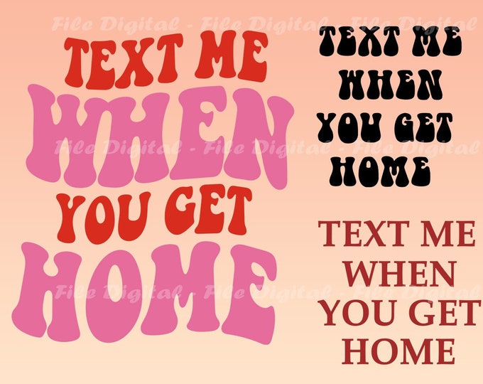 Text Me When You Get Home Digital, Text Me When You Get Home Png, Aesthetic Digital, Aesthetic Trendy, Gift for Girl, Text Me Hoodie