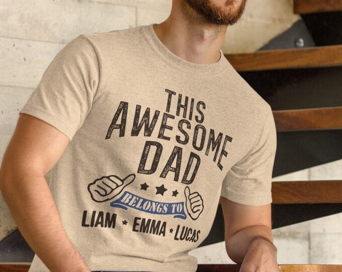 This Awesome Dad Belongs To Shirt, Custom Dad T-Shirt, Personalize Father Shirt with Kid Name, Father's Day Shirt, Fathers Day Tee