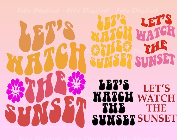 Let's Watch The Sunset File Digital, Let's Watch The Sunset Png, Vsco Trendy Png, Aesthetic Png, Positive Quote Png, Vsco Design Download