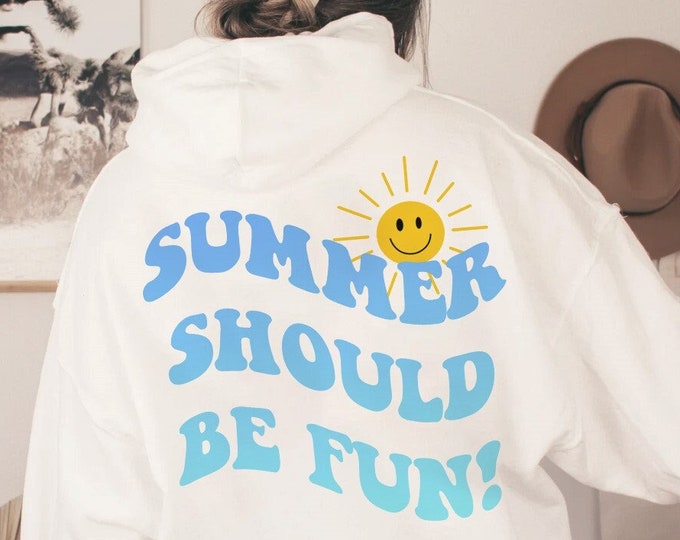 Summer Should Be Fun Pullover Hoodie, Summer Aesthetic Hoodie, Tumblr Hoodie, Oversized Hoodie, Vsco Hoodie, Smiley Sweatshirt