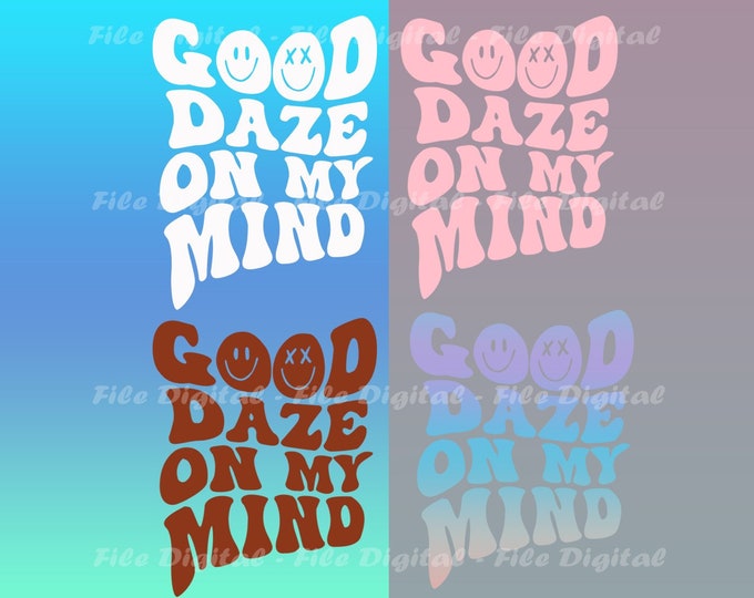 Good Daze On My Mind File Digital, Way To Say Png, Good Daze On My Mind Png, Funny Valentine Png, Vintage Aesthetic Png, Positive Quote Png
